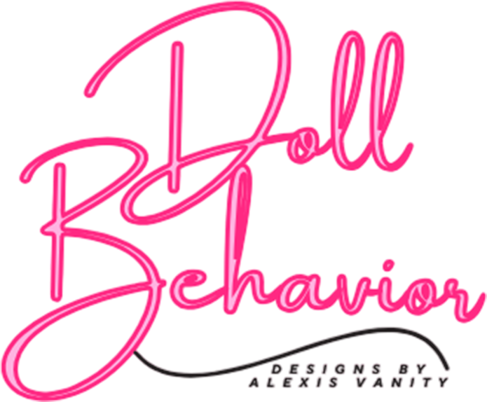 Doll Behavior by Alexis Vanity